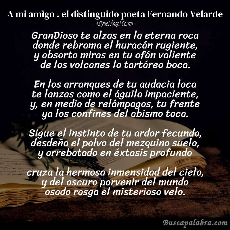 Poema A mi amigo . el distinguido poeta Fernando Velarde de Miguel Ángel Corral con fondo de libro