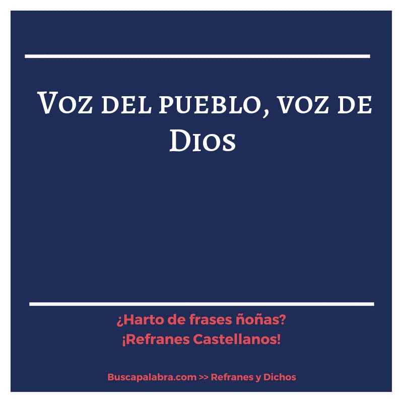 voz del pueblo, voz de Dios - Refrán Español