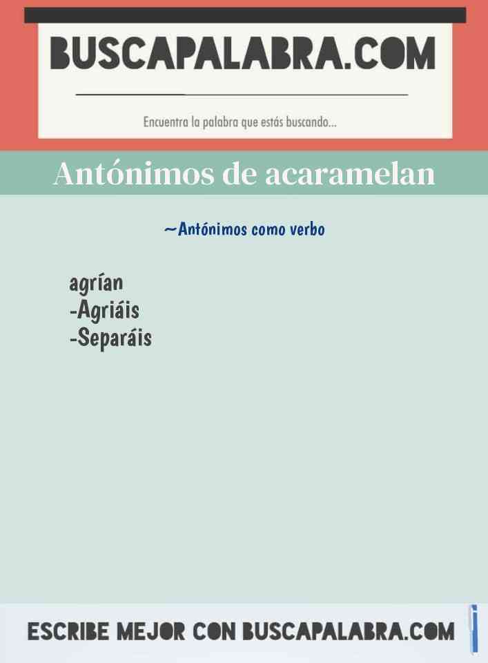 Antónimos de acaramelan