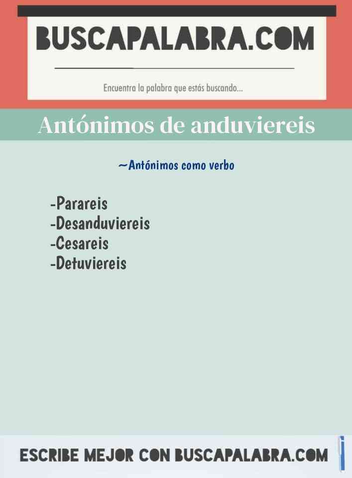 Antónimos de anduviereis