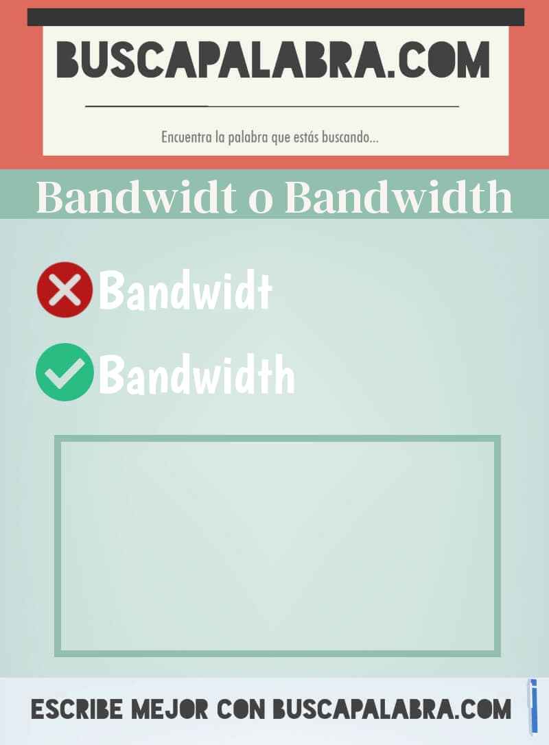 Bandwidt o Bandwidth