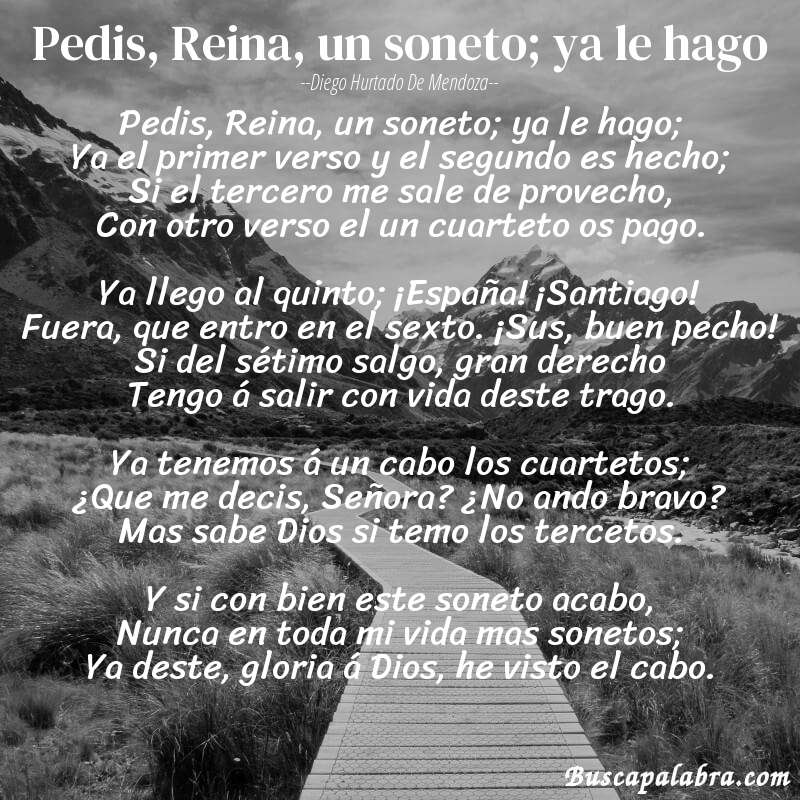 Poema Pedis, Reina, un soneto; ya le hago de Diego Hurtado de Mendoza con fondo de paisaje