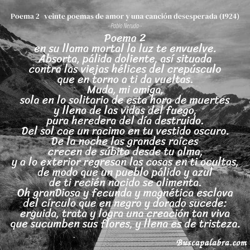 Poema poema 2   veinte poemas de amor y una canción desesperada (1924) de Pablo Neruda con fondo de paisaje