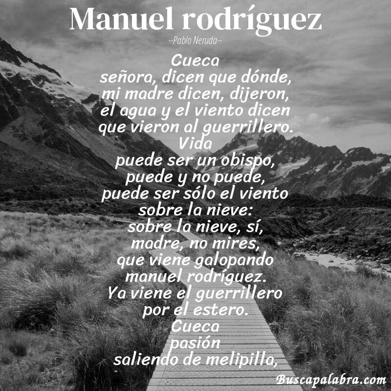 Poema manuel rodríguez de Pablo Neruda con fondo de paisaje