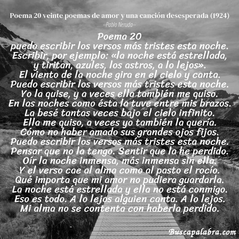 Poema poema 20 veinte poemas de amor y una canción desesperada (1924) de Pablo Neruda con fondo de paisaje