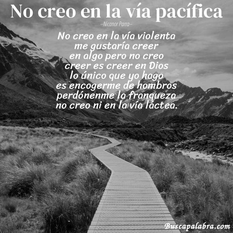 Poema no creo en la vía pacífica de Nicanor Parra con fondo de paisaje