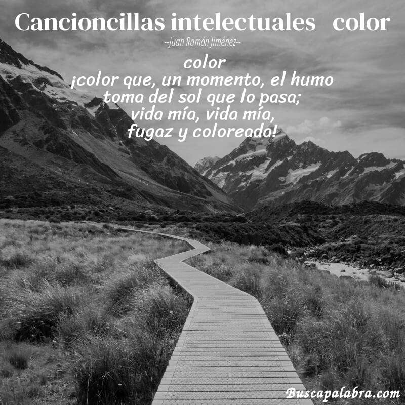 Poema cancioncillas intelectuales   color de Juan Ramón Jiménez con fondo de paisaje