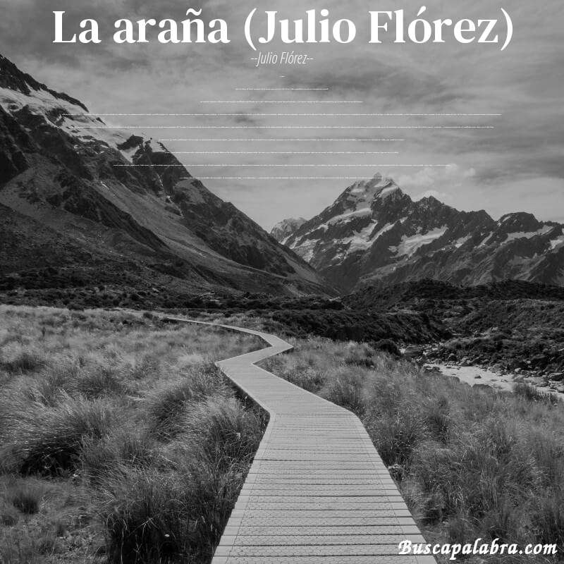 Poema La araña (Julio Flórez) de Julio Flórez con fondo de paisaje
