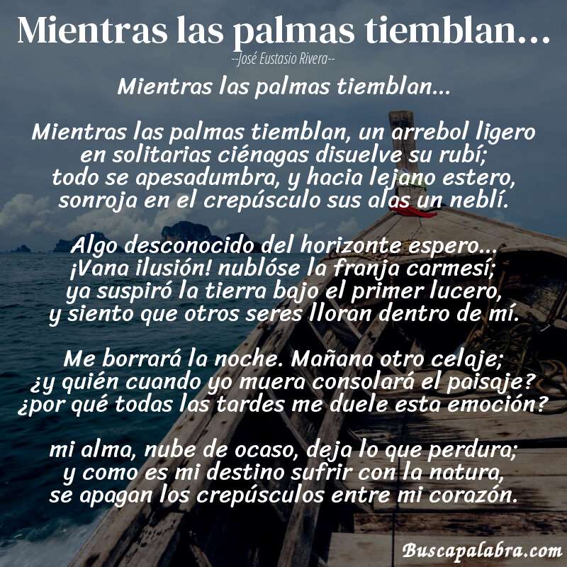 Poema mientras las palmas tiemblan... de José Eustasio Rivera con fondo de barca