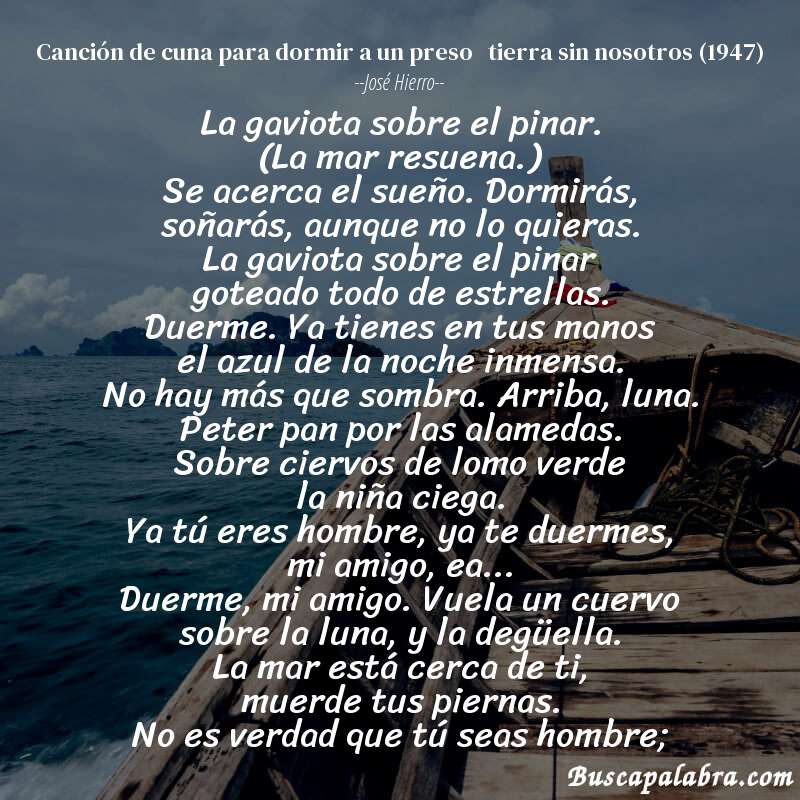 Poema canción de cuna para dormir a un preso   tierra sin nosotros (1947) de José Hierro con fondo de barca