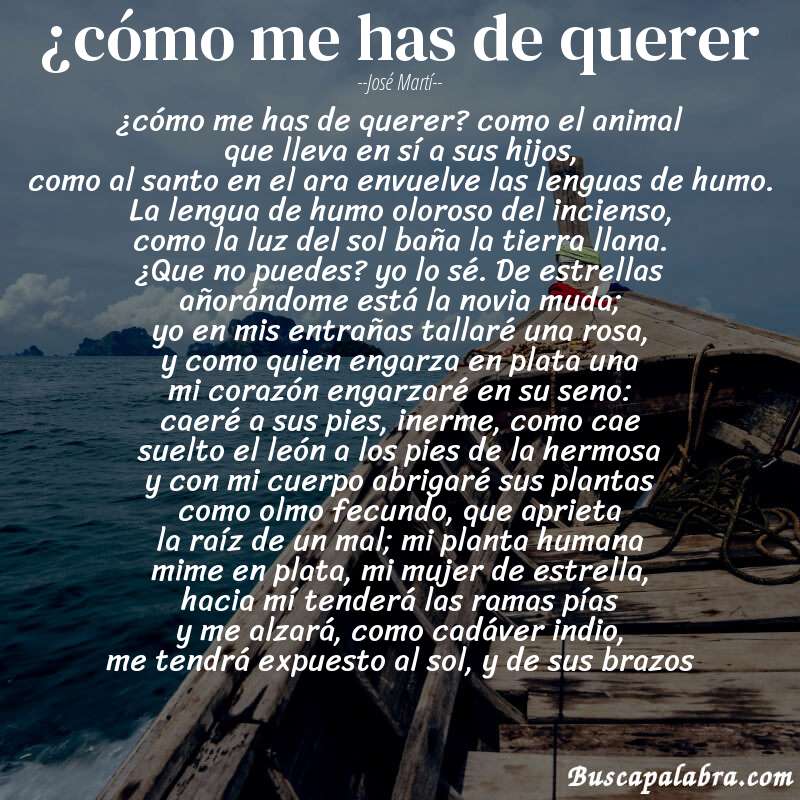 Poema ¿cómo me has de querer de José Martí con fondo de barca