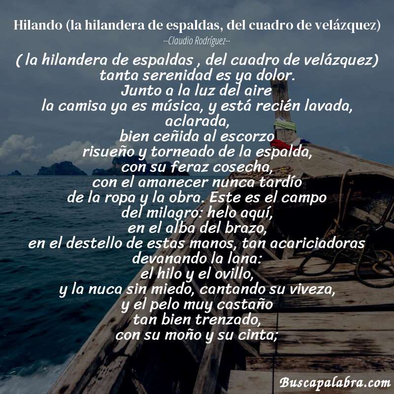 Poema hilando (la hilandera de espaldas, del cuadro de velázquez) de Claudio Rodríguez con fondo de barca