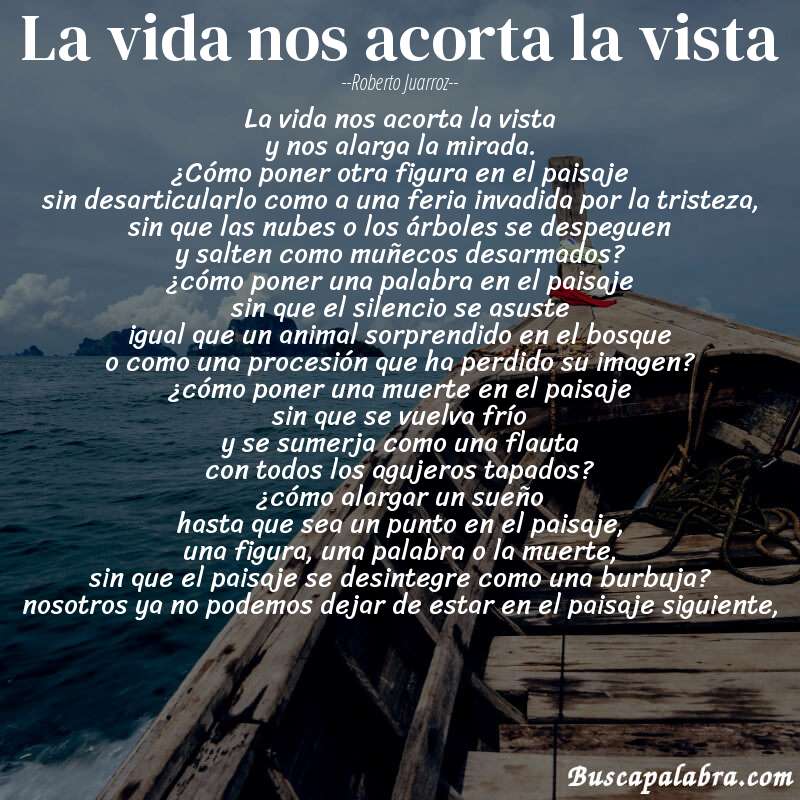 Poema la vida nos acorta la vista de Roberto Juarroz con fondo de barca