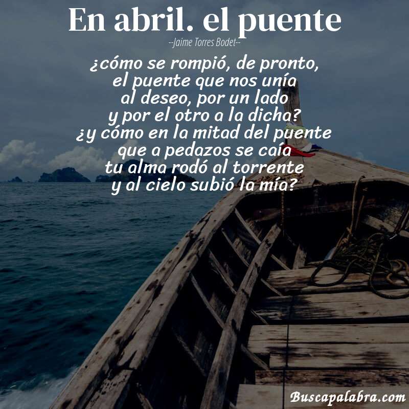 Poema en abril. el puente de Jaime Torres Bodet con fondo de barca