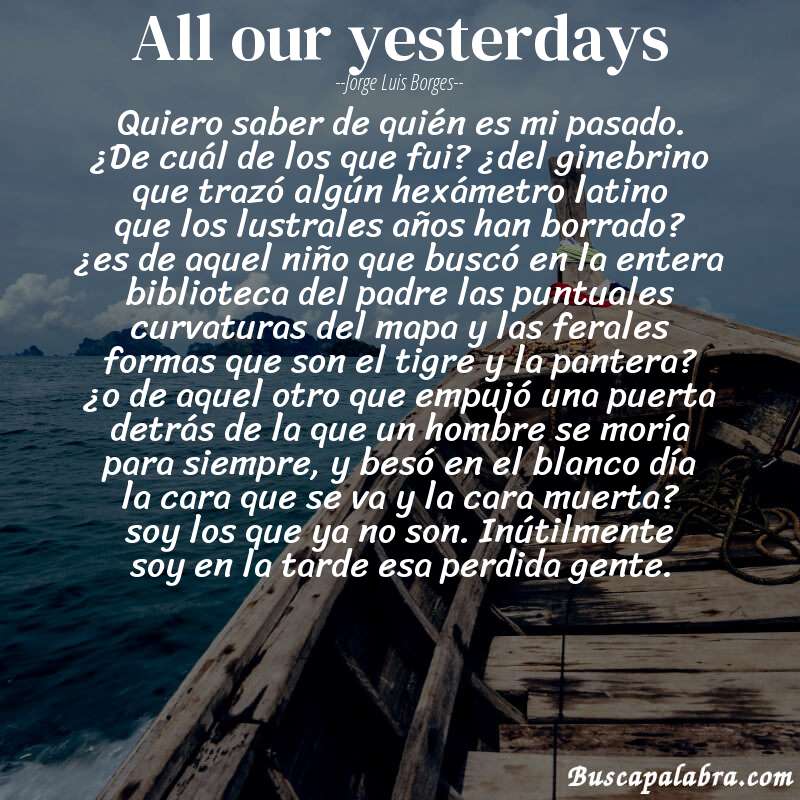 Poema all our yesterdays de Jorge Luis Borges con fondo de barca