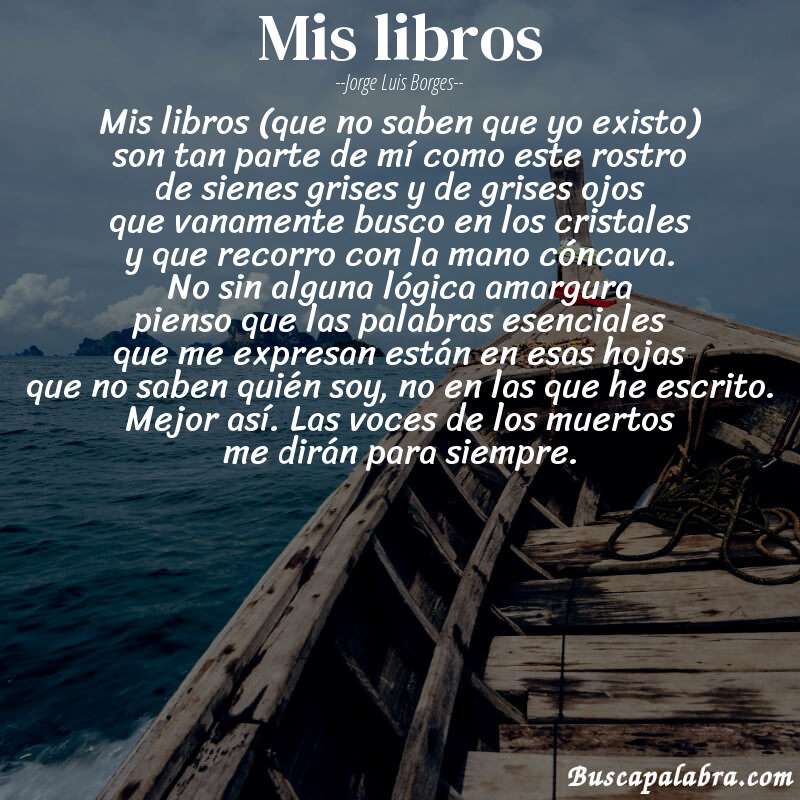 Poema mis libros de Jorge Luis Borges con fondo de barca