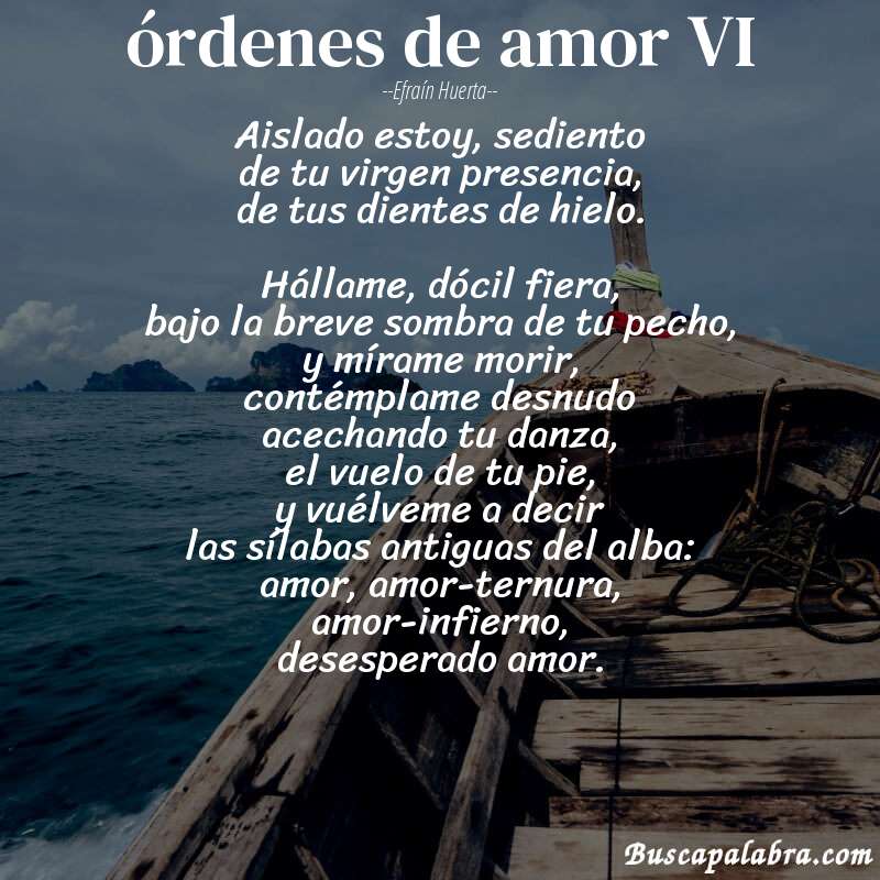 Poema órdenes de amor VI de Efraín Huerta con fondo de barca