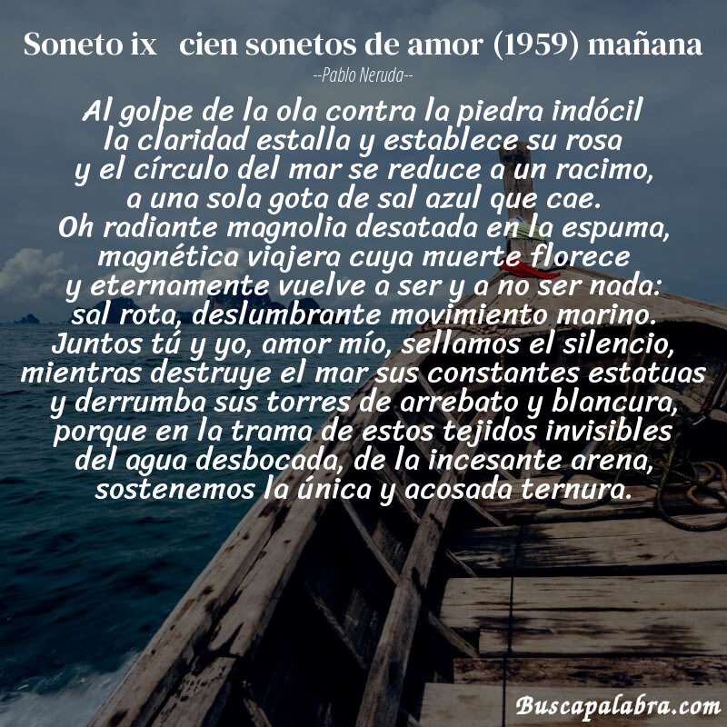 Poema soneto ix   cien sonetos de amor (1959) mañana de Pablo Neruda con fondo de barca