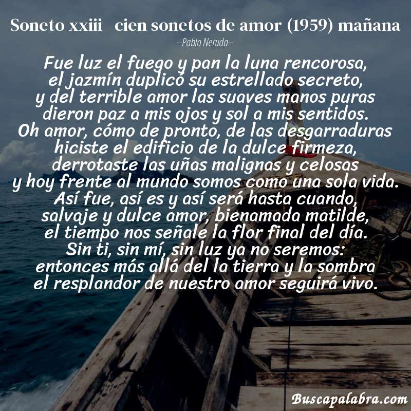 Poema soneto xxiii   cien sonetos de amor (1959) mañana de Pablo Neruda con fondo de barca