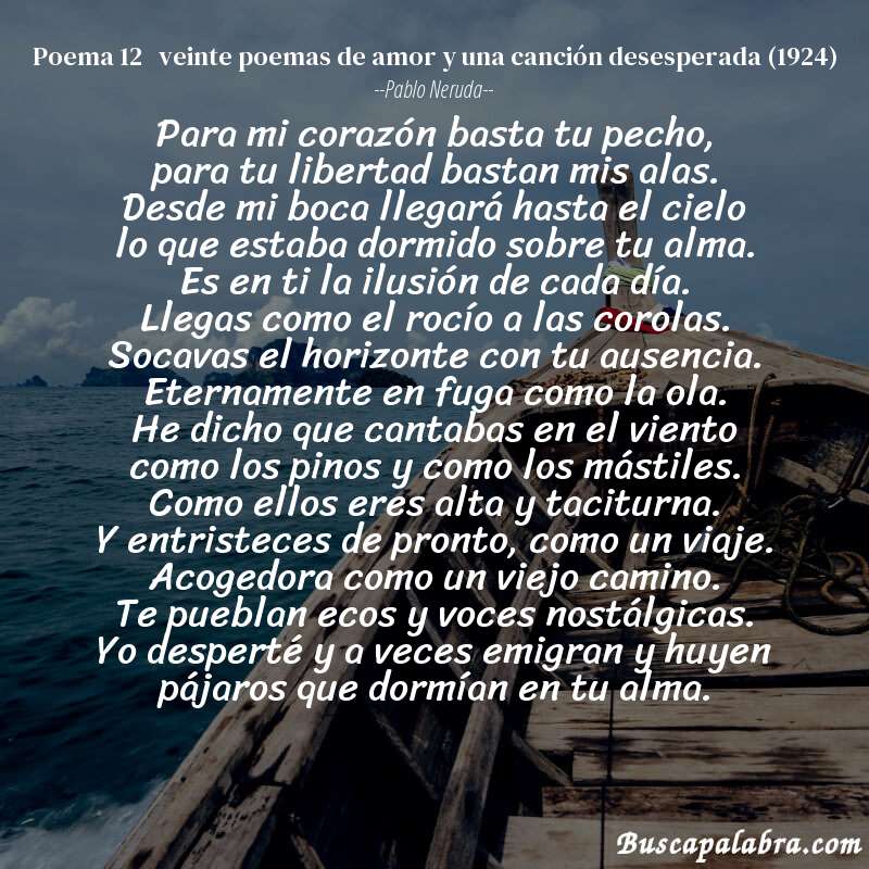 Poema poema 12   veinte poemas de amor y una canción desesperada (1924) de Pablo Neruda con fondo de barca