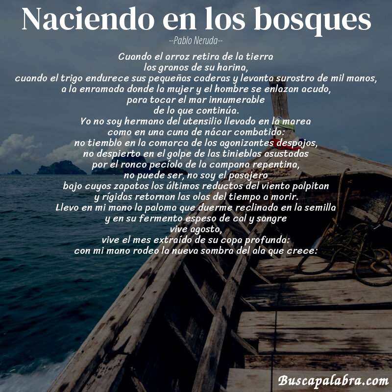 Poema naciendo en los bosques de Pablo Neruda con fondo de barca