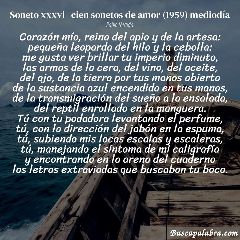 Poema soneto xxxvi   cien sonetos de amor (1959) mediodía de Pablo Neruda con fondo de barca