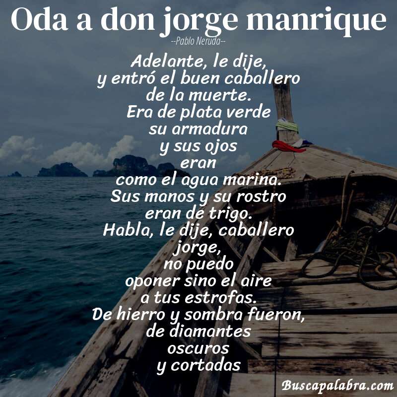 Poema oda a don jorge manrique de Pablo Neruda con fondo de barca