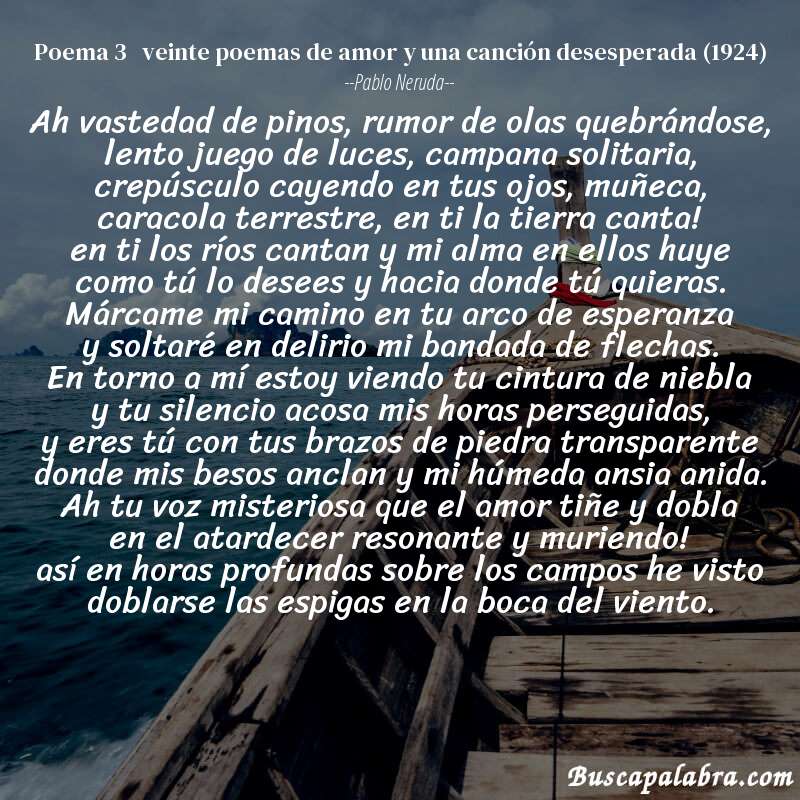 Poema poema 3   veinte poemas de amor y una canción desesperada (1924) de Pablo Neruda con fondo de barca