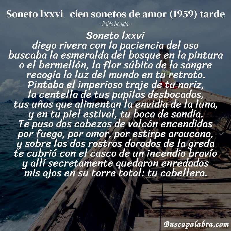 Poema soneto lxxvi   cien sonetos de amor (1959) tarde de Pablo Neruda con fondo de barca