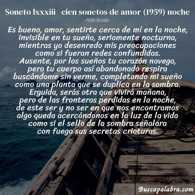 Poema soneto lxxxiii   cien sonetos de amor (1959) noche de Pablo Neruda con fondo de barca