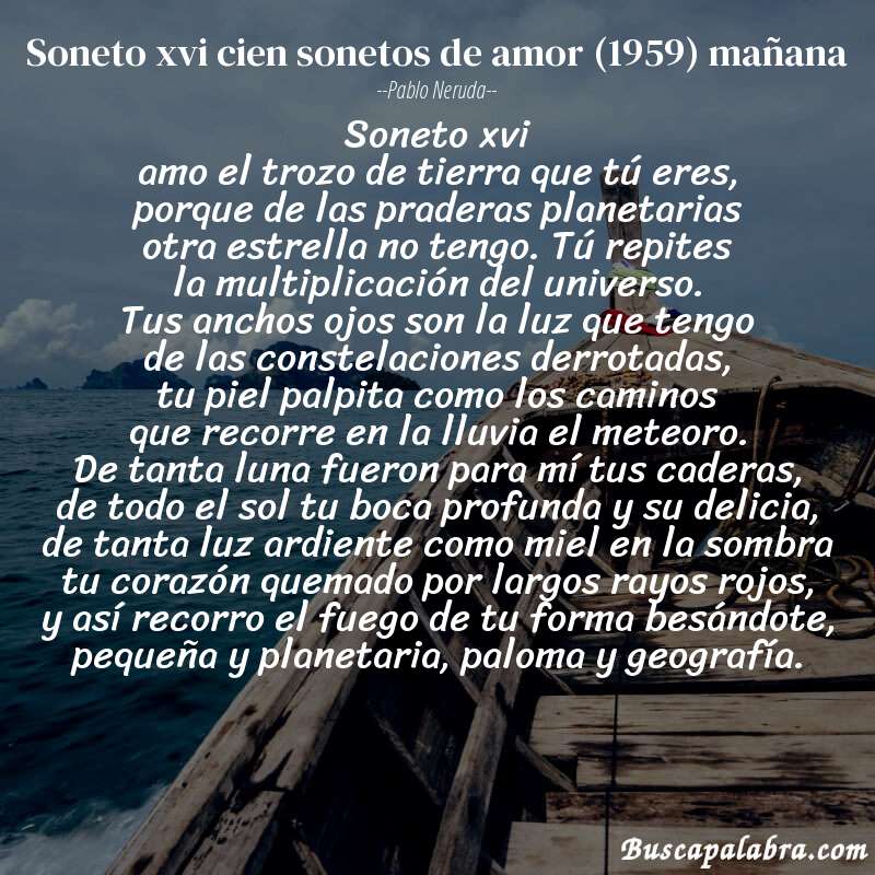 Poema soneto xvi cien sonetos de amor (1959) mañana de Pablo Neruda con fondo de barca