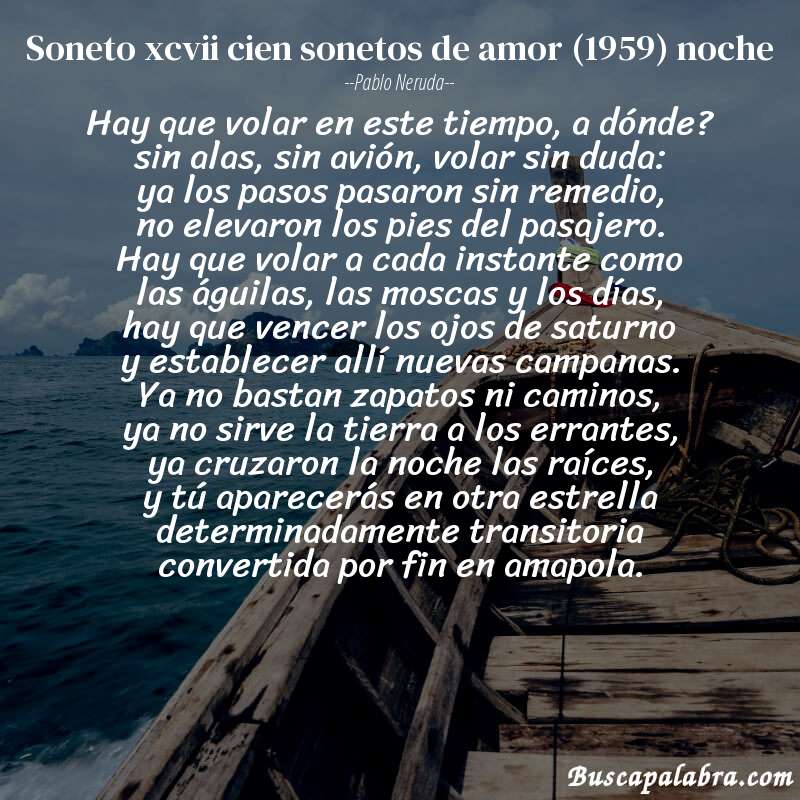 Poema soneto xcvii cien sonetos de amor (1959) noche de Pablo Neruda con fondo de barca