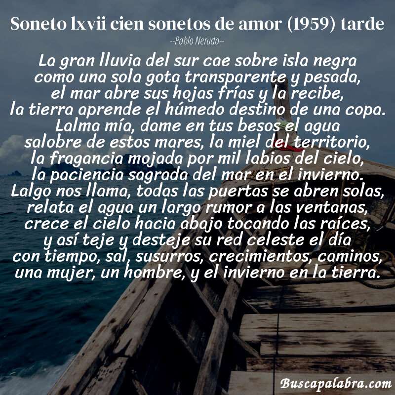 Poema soneto lxvii cien sonetos de amor (1959) tarde de Pablo Neruda con fondo de barca