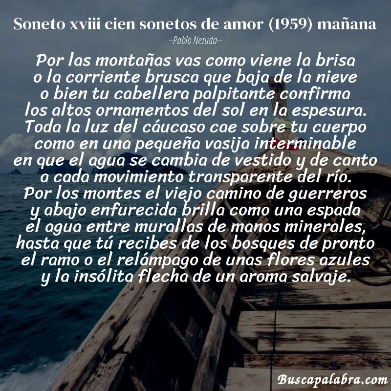 Poema soneto xviii cien sonetos de amor (1959) mañana de Pablo Neruda con fondo de barca