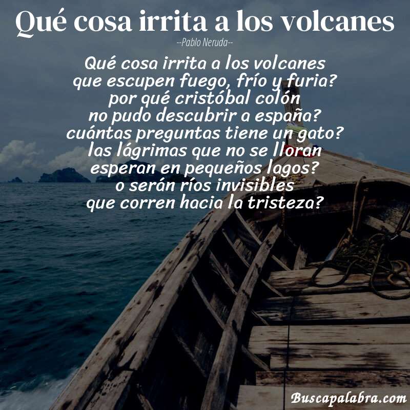 Poema qué cosa irrita a los volcanes de Pablo Neruda con fondo de barca