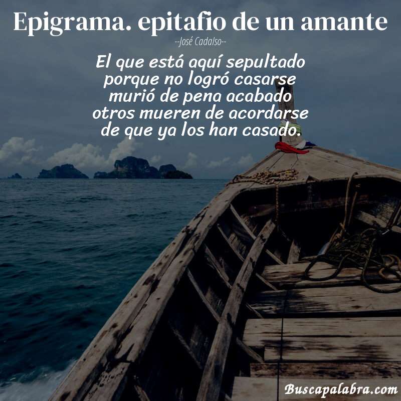 Poema epigrama. epitafio de un amante de José Cadalso con fondo de barca