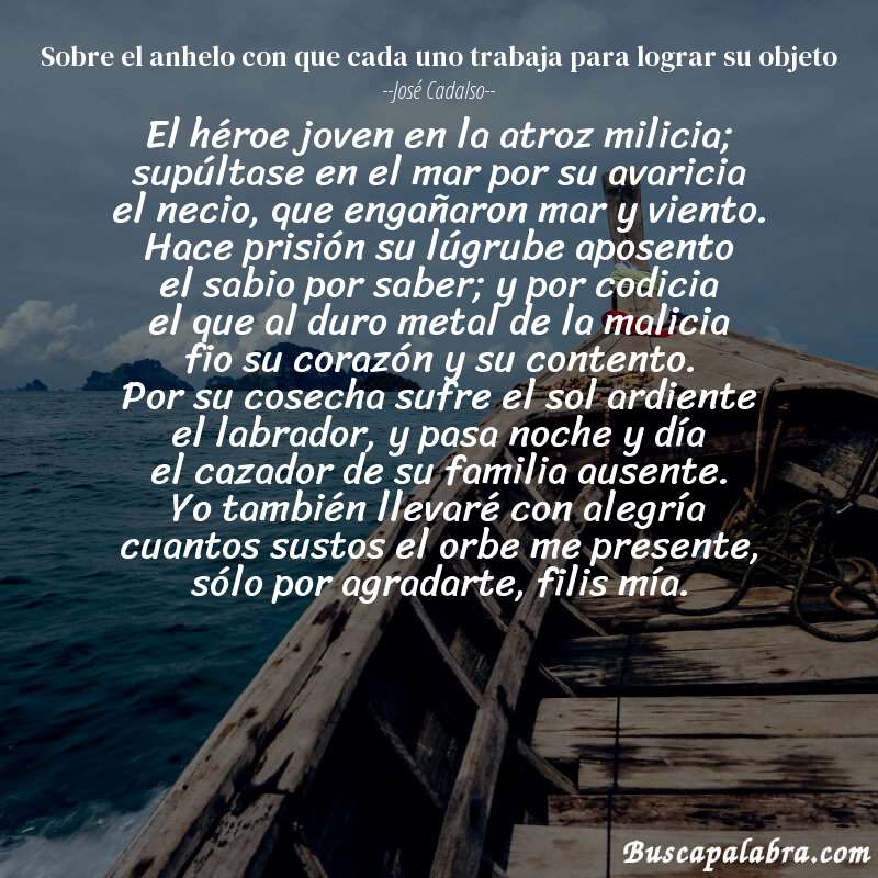 Poema sobre el anhelo con que cada uno trabaja para lograr su objeto de José Cadalso con fondo de barca