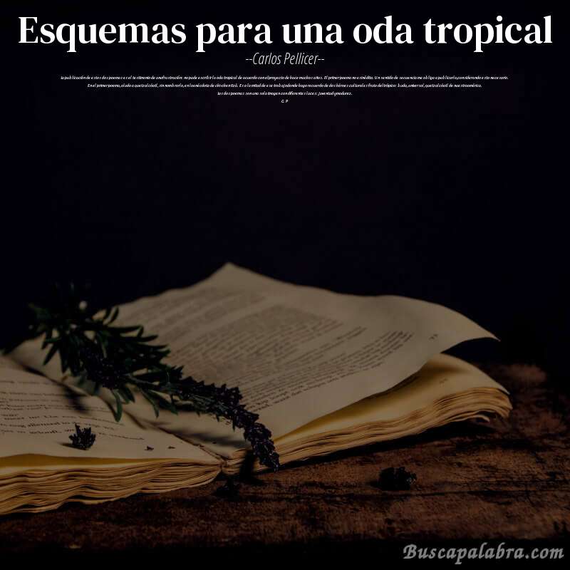 Poema esquemas para una oda tropical de Carlos Pellicer con fondo de libro