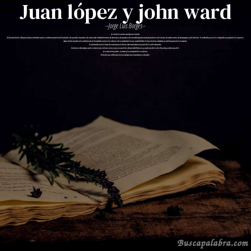 Poema juan lópez y john ward de Jorge Luis Borges con fondo de libro