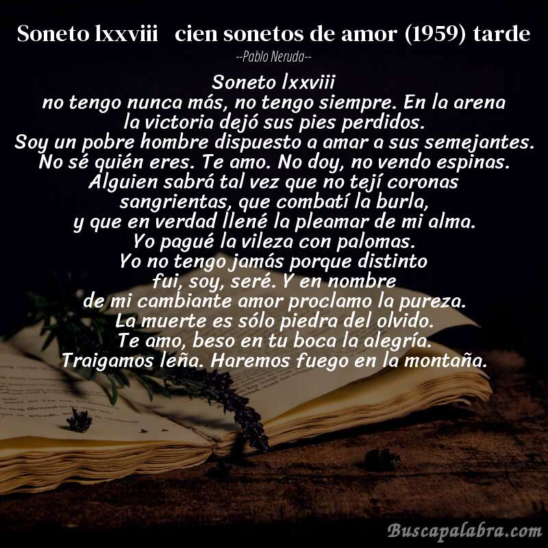 Poema soneto lxxviii   cien sonetos de amor (1959) tarde de Pablo Neruda con fondo de libro