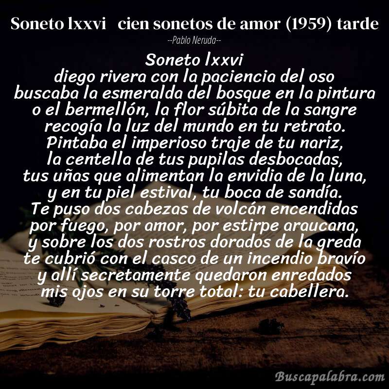Poema soneto lxxvi   cien sonetos de amor (1959) tarde de Pablo Neruda con fondo de libro
