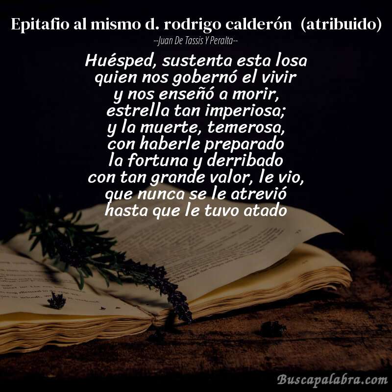 Poema epitafio al mismo d. rodrigo calderón  (atribuido) de Juan de Tassis y Peralta con fondo de libro