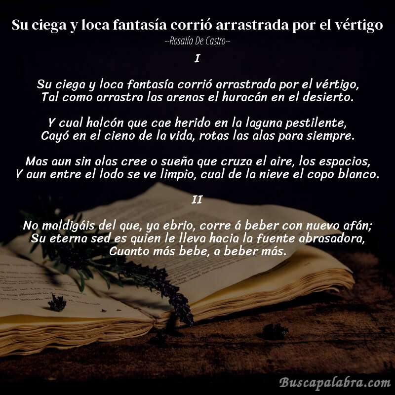 Poema Su ciega y loca fantasía corrió arrastrada por el vértigo de Rosalía de Castro con fondo de libro