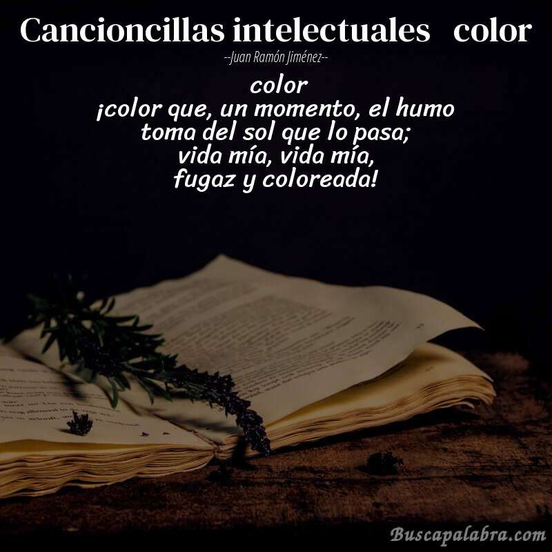 Poema cancioncillas intelectuales   color de Juan Ramón Jiménez con fondo de libro