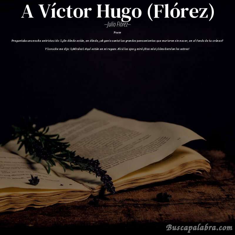 Poema A Víctor Hugo (Flórez) de Julio Flórez con fondo de libro