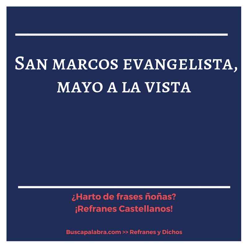san marcos evangelista, mayo a la vista - Refrán Español