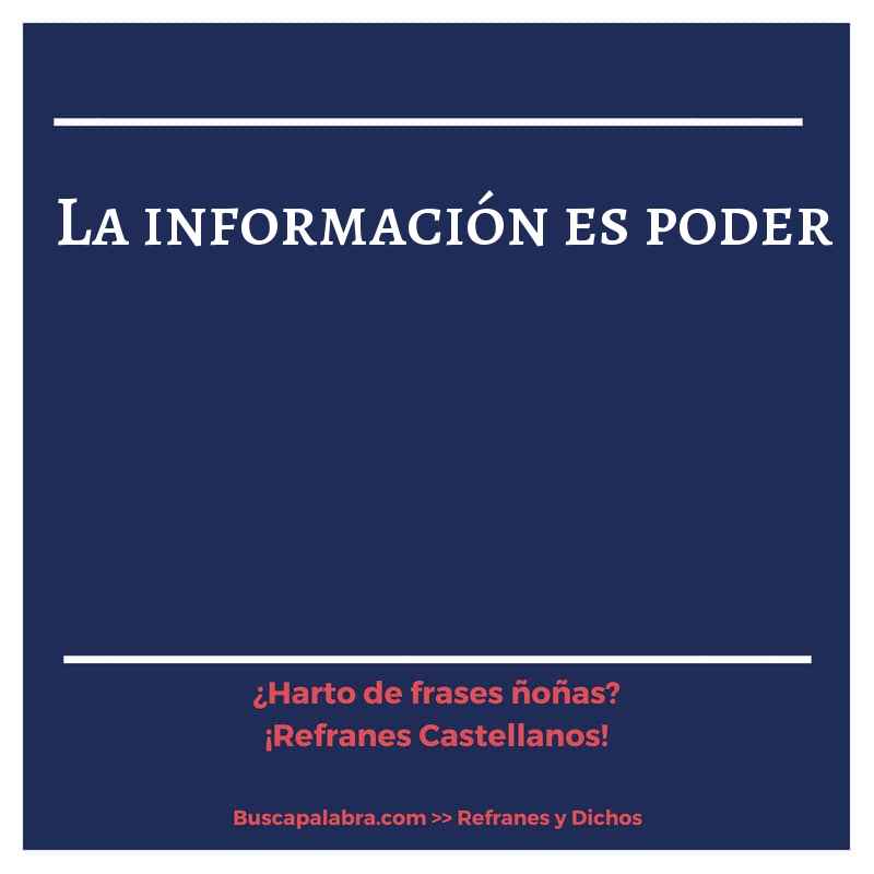 la información es poder - Refrán Español