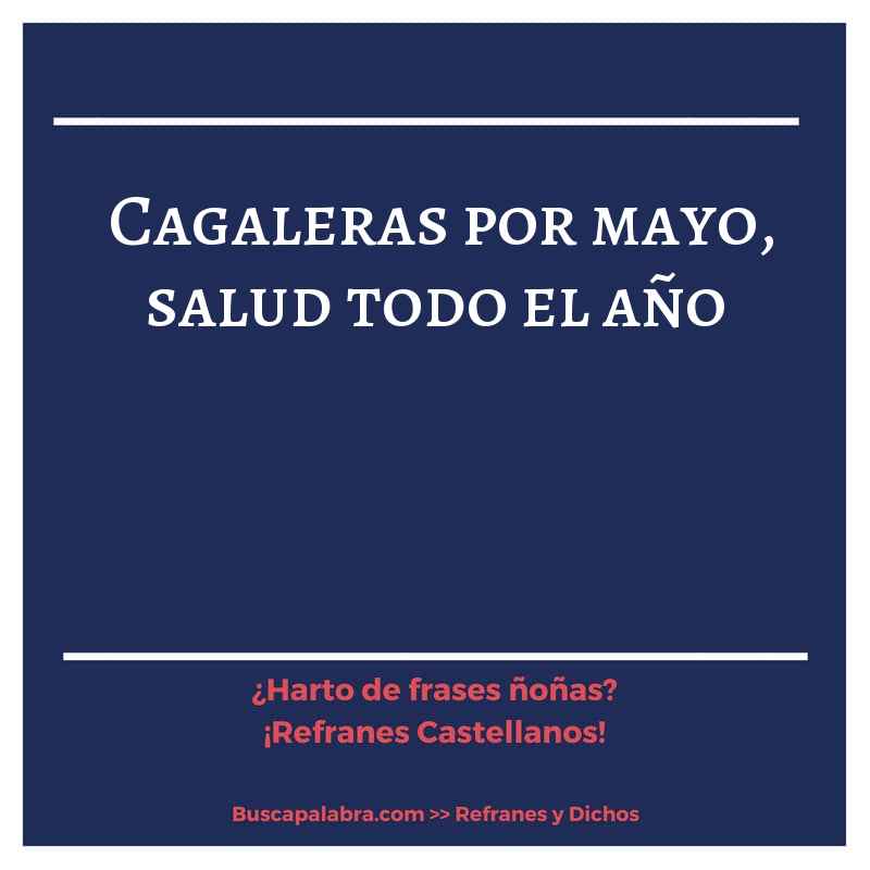 cagaleras por mayo, salud todo el año - Refrán Español