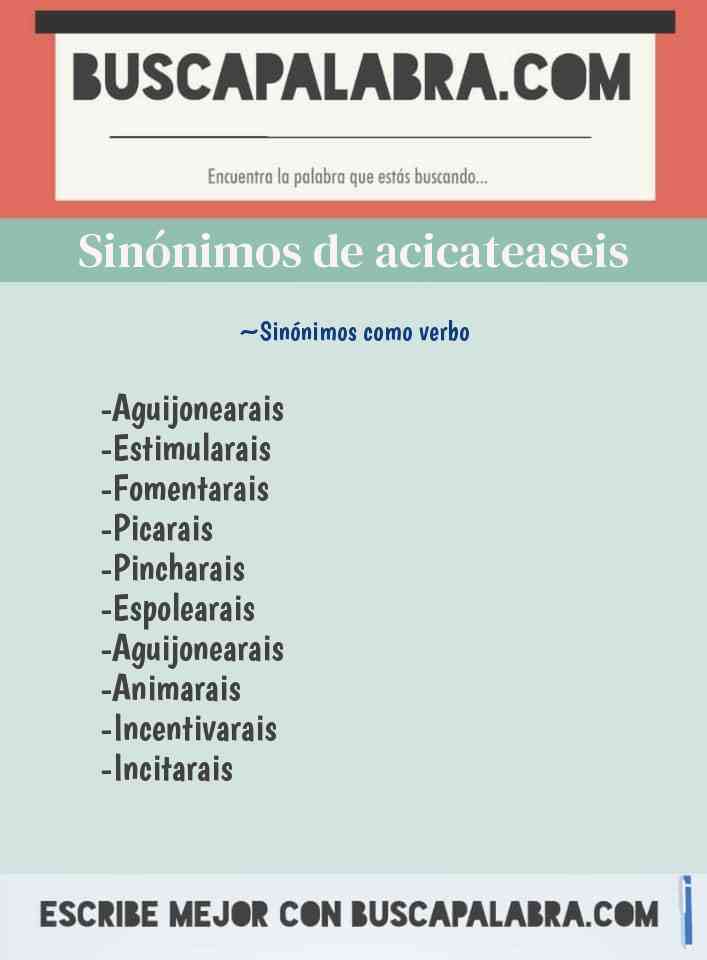 Sinónimo de acicateaseis