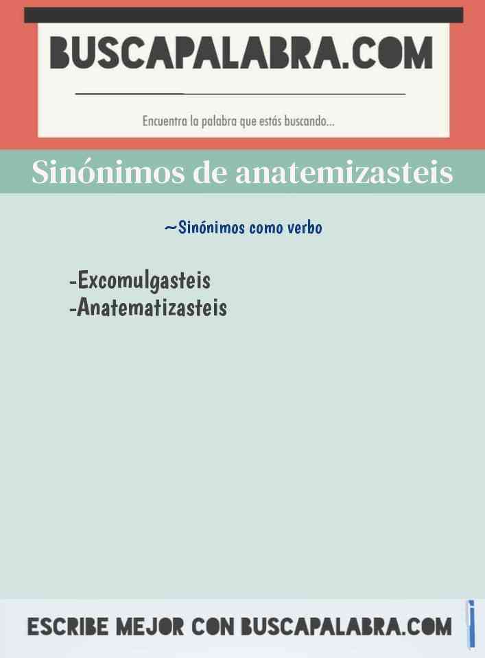 Sinónimo de anatemizasteis